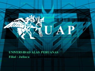 UAP UNIVERSIDAD ALAS PERUANAS Filial - Juliaca 