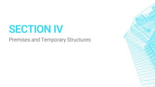 SECTION IV
Premises and Temporary Structures
 
