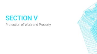 SECTION V
Protection of Work and Property
 