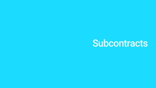 Subcontracts
 