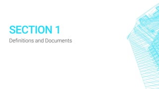 SECTION 1
Definitions and Documents
 
