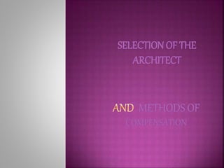 SELECTION OF THE
ARCHITECT
 