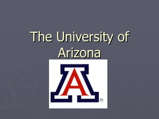 The University of Arizona 