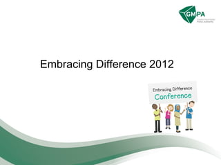 Embracing Difference 2012
 