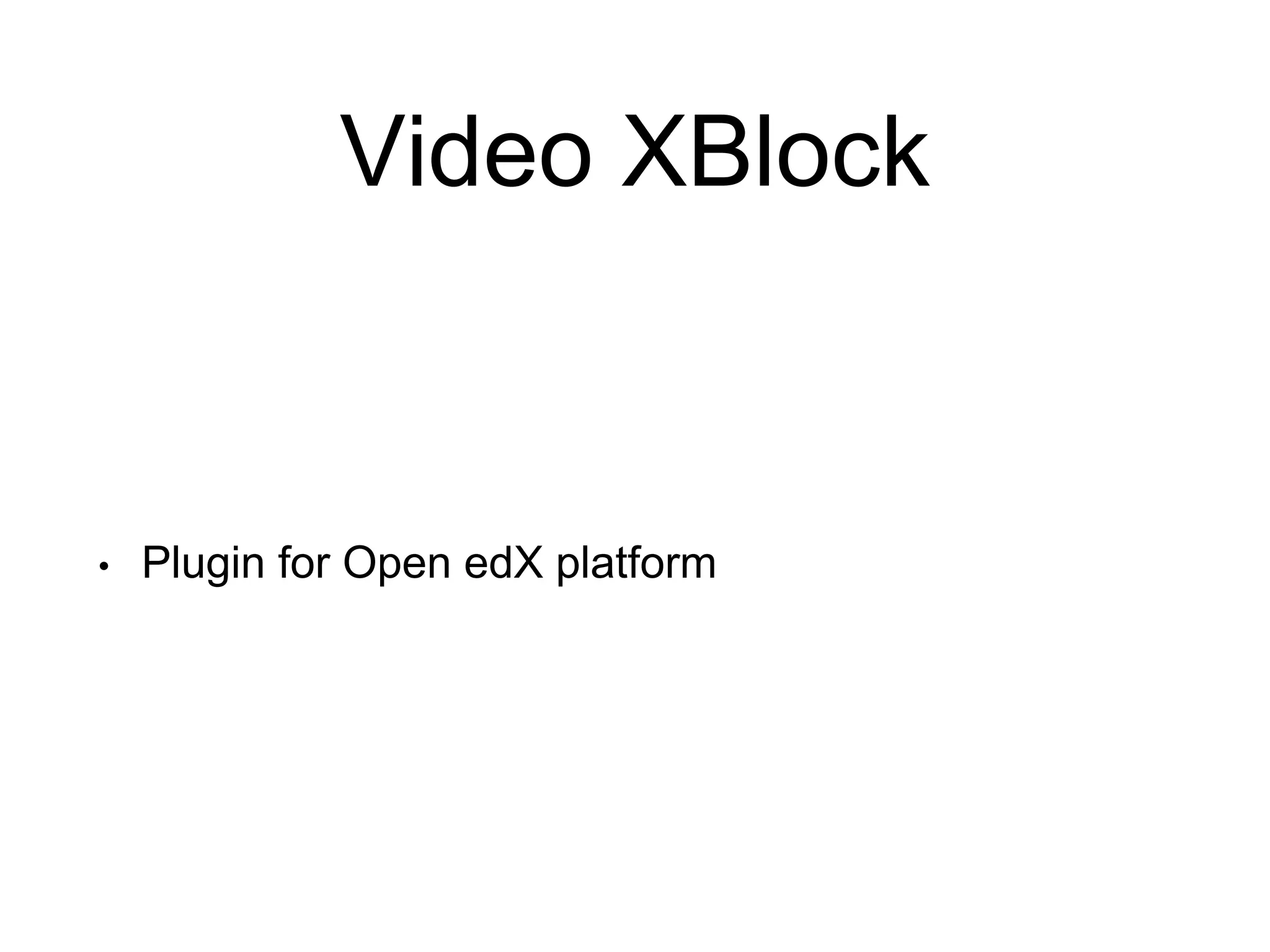Video XBlock • Plugin for Open edX platform 