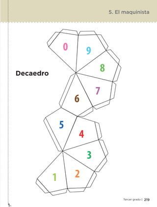 219Tercer grado |
5. El maquinista
Decaedro
ETC-DESAFIOS-ALUM-3-P-163-224.indd 219 02/05/14 10:50
 