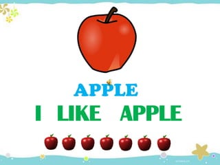 I LIKE APPLE
APPLE