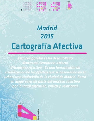 Urbanismo Afectivo Madrid 2015 Cartografías