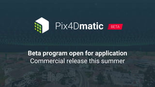 Beta program open for application
Commercial release this summer
 