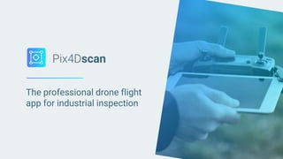 The professional drone flight
app for industrial inspection
 