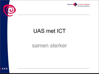 UAS met ICT samen sterker 