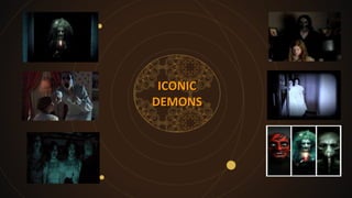 ICONIC
DEMONS
 