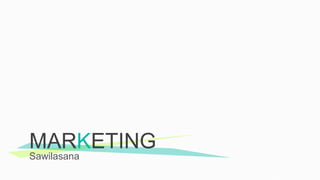 Sawilasana
MARKETING
 