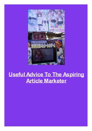Useful Advice To The Aspiring
Article Marketer
 