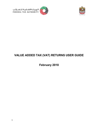 1
VALUE ADDED TAX (VAT) RETURNS USER GUIDE
February 2018
 