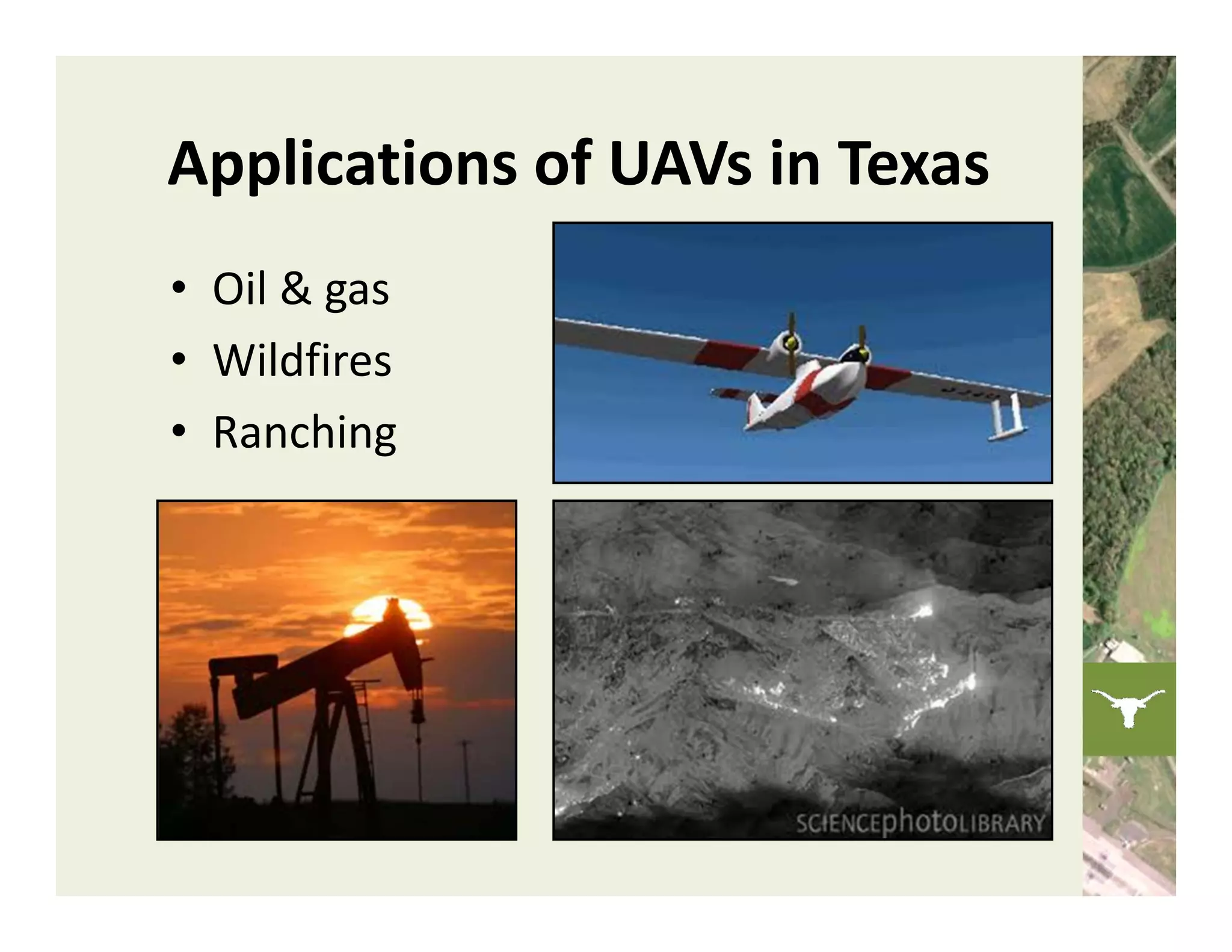 Applications of UAVs in Texas
• Oil & gas
• Wildfires
• Ranching
 