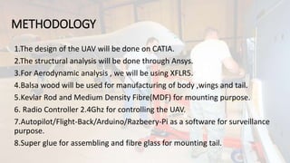 UAV PROJECT FINAL..Design and analysis of unmanned aerial vehicle | PPT