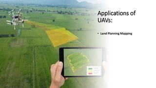 Applications of
UAVs:
• Land Planning Mapping
 