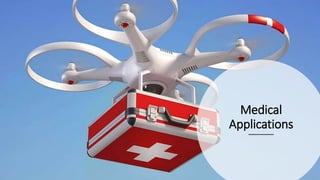 Medical
Applications
 