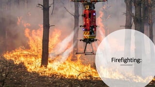 Firefighting:
 