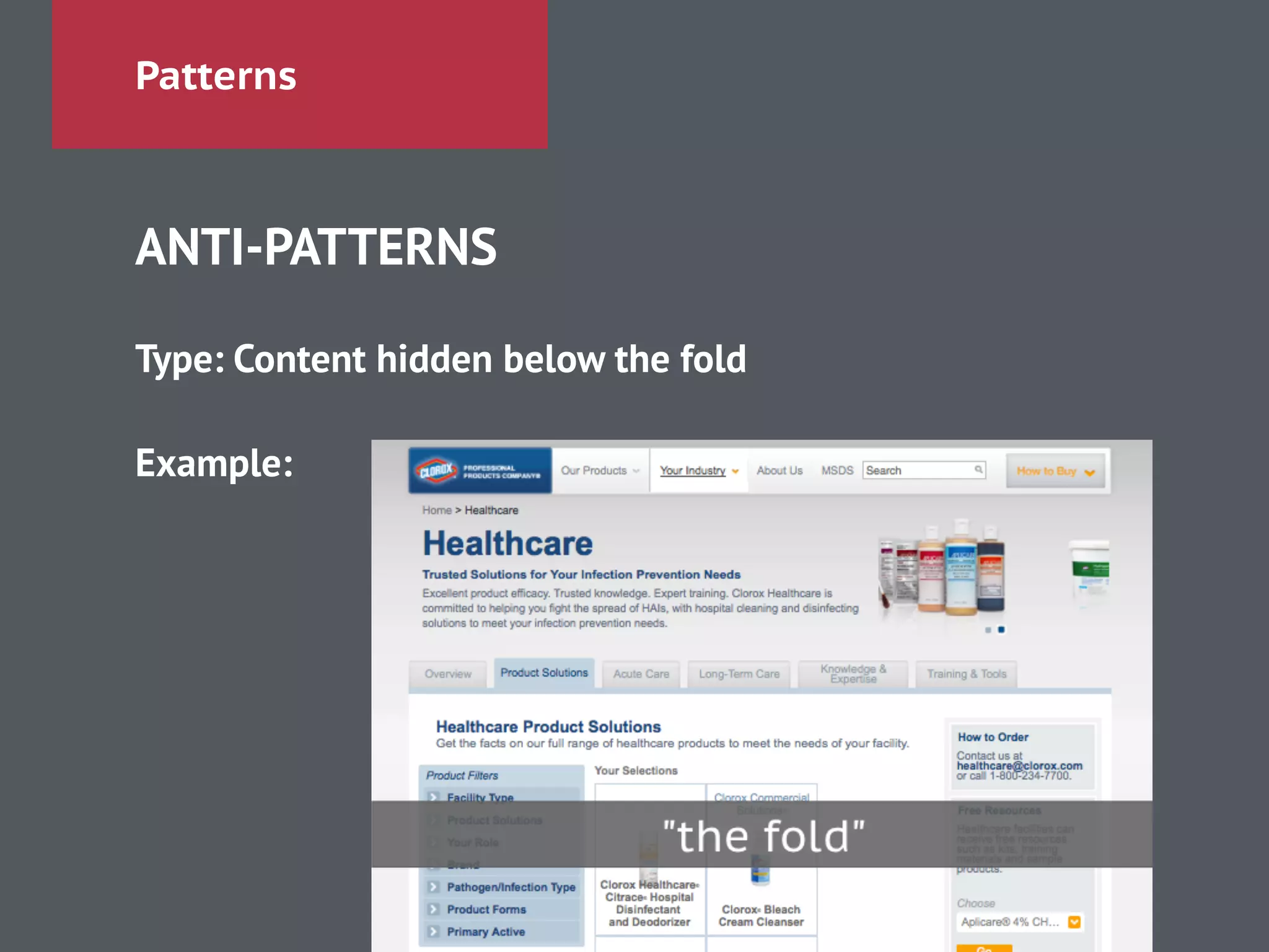 Patterns
ANTI-PATTERNS
!
Type: Content hidden below the fold
!
Example:
 