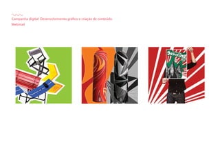 Campanha digital: Desenvolvimento gráfico e criação de conteúdo
Webmail
 