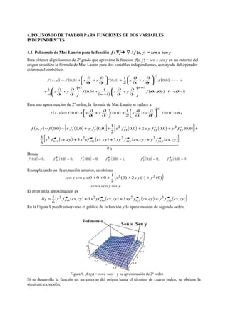 4. POLINOMIO DE TAYLOR PARA FUNCIONES DE DOS VARIABLES
INDEPENDIENTES
4.1. Polinomio de Mac Laurin para la función f : ∇2
...