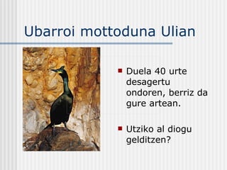Ubarroi mottoduna Ulian ,[object Object],[object Object]