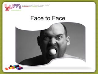 Face to Face
 