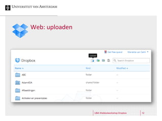 Web: uploaden




                UBA Webtoolworkshop Dropbox   12
 
