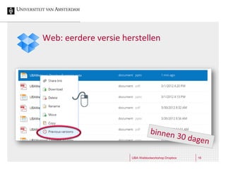 Web: eerdere versie herstellen




                      UBA Webtoolworkshop Dropbox   16
 
