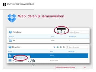 Web: delen & samenwerken




                   UBA Webtoolworkshop Dropbox   20
 