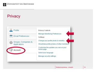 Privacy




          Webtool workshop - LinkedIn   10
 