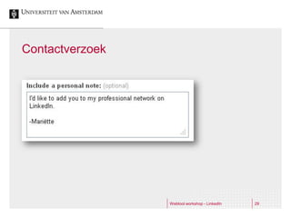 Contactverzoek




                 Webtool workshop - LinkedIn   29
 