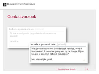 Contactverzoek




                 Webtool workshop - LinkedIn   30
 