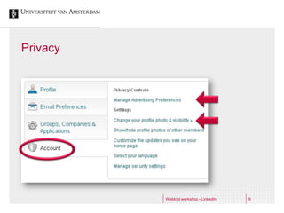 Privacy




          Webtool workshop - LinkedIn   9
 