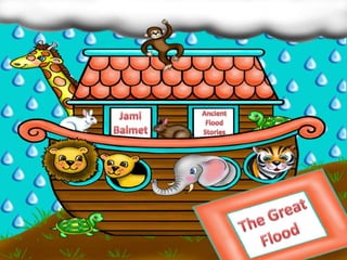JamiBalmet Ancient  Flood  Stories The Great Flood 
