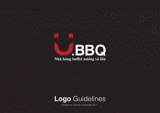 Nhà hàng buffet nuong và lâu
Created by Saokim | Copyright 2017
Logo Guidelines
 