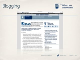 Blogging




           www.chcm.ubc.ca   @ubcchcm   March 7, 2012
 