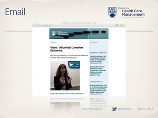 Email




        www.chcm.ubc.ca   @ubcchcm   March 7, 2012
 