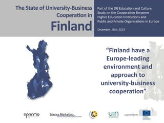 “Finland have a
Europe-leading
environment and
approach to
university-business
cooperation”

© Davey / Galán Muros / Meerman

1

 