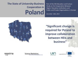 “Significant change is
required for Poland to
improve collaboration
between HEIs and
business”

© Davey / Galán Muros / Meerman

1

 