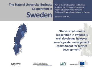 “University-business
cooperation in Sweden is
well developed however
needs greater management
commitment for further
development”

© Davey / Galán Muros / Meerman

1

 
