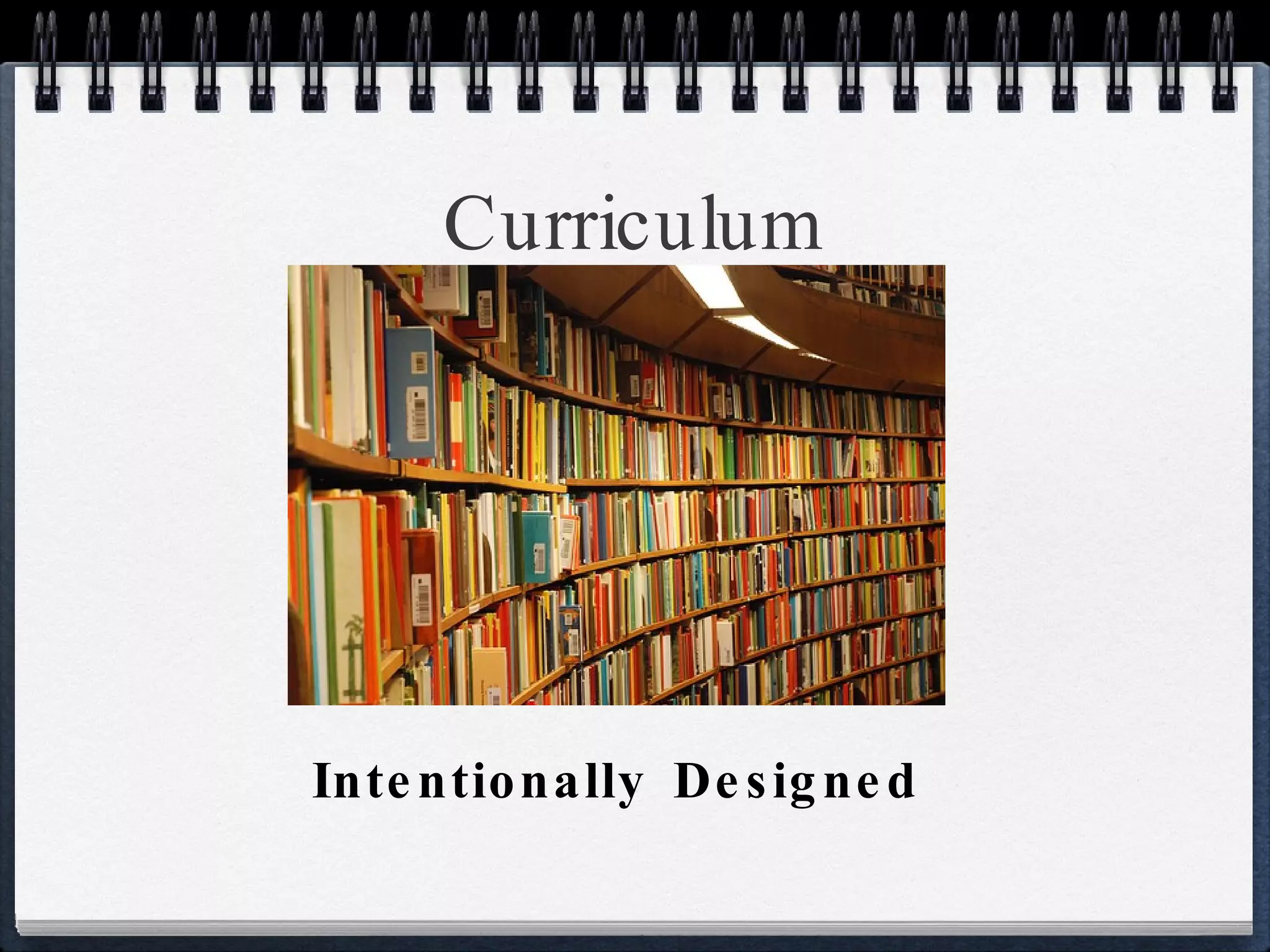 Curriculum Intentionally Designed 
