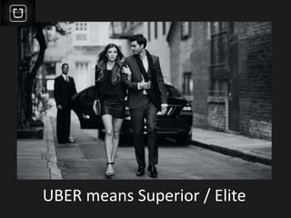 UBER means Superior / Elite
 