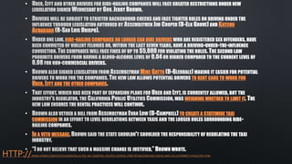 HTTP://WWW.LATIMES.COM/POLITICS/ESSENTIAL/LA-POL-SAC-ESSENTIAL-POLITICS-UPDATES-STRICTER-BACKGROUND-CHECKS-AND-DUI-1475098097-HTMLSTORY.HTML
•
•
KATCHO
ACHADJIAN
• RIDE-HAILING COMPANIES NO LONGER CAN HIRE DRIVERS
• MIKE GATTO
TO RENT CARS TO WORK FOR
UBER, LYFT AND THE OTHER COMPANIES
•
WEIGHING WHETHER TO LIMIT IT
• TO CREATE A STATEWIDE TAXI
COMMISSION
• IN A VETO MESSAGE
•
 