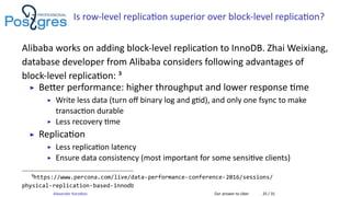 Is row-level replica on superior over block-level replica on?
Alibaba works on adding block-level replica on to InnoDB. Zh...