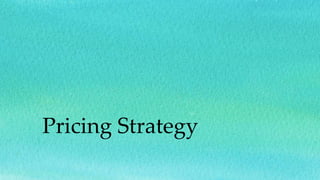 Pricing Strategy
 