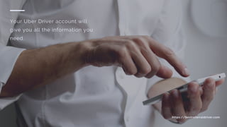 https://bestreferraldriver.com
Your Uber Driver account will
give you all the information you
need.
 
