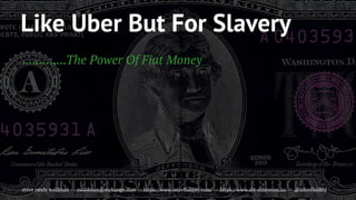 Like Uber But For Slavery
.............The Power Of Fiat Money
steve randy waldman ~~ swaldman@mchange.com ~~ https://www.interfluidity.com/ ~~ https://www.sbt-ethereum.io/ ~~ @interfluidity
 